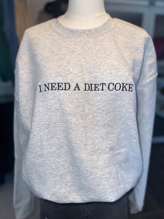 I Need A Diet Coke Embroidered Crewneck